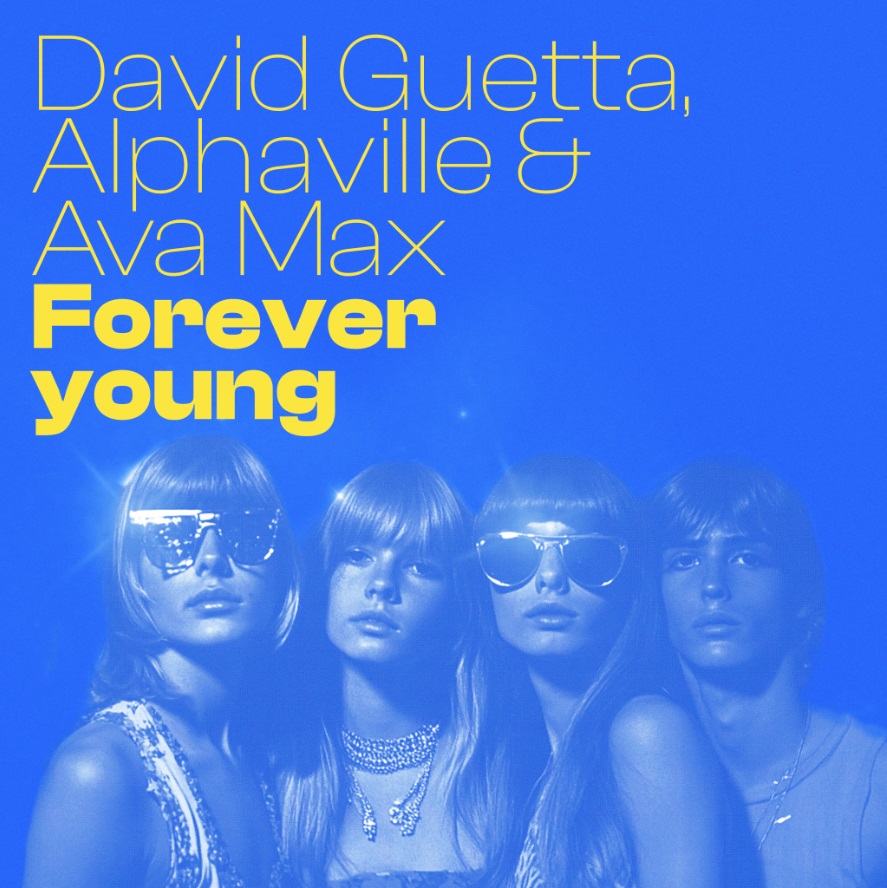 David Guetta, Alphaville & Ava Max - Forever Young